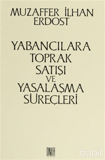 Picture of Yabancılara Toprak Satışı ve Yasalaşma Süreçleri