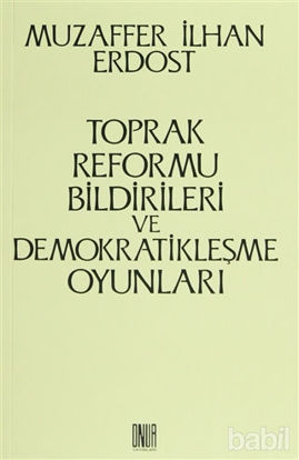 Picture of Toprak Reformu Bildirileri ve Demokratikleşme Oyunları