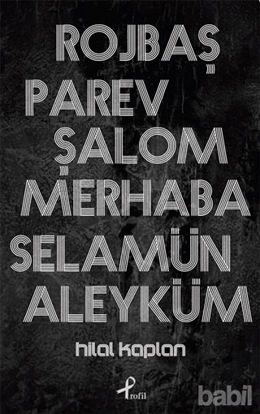 Picture of Rojbaş, Parev, Şalom, Merhaba, Selamün Aleyküm