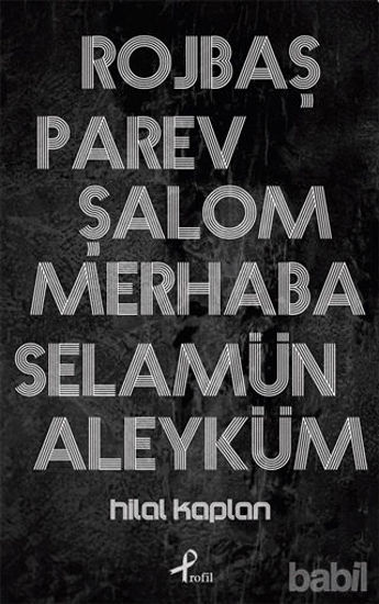 Picture of Rojbaş, Parev, Şalom, Merhaba, Selamün Aleyküm