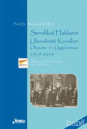 Picture of Sendikal Hakların Ulusalüstü Kuralları, Oluşumu ve Uygulanması Cilt 1: 1919-2014