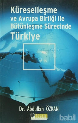 Picture of Küreselleşme ve Avrupa Birliği ile Bütünleşme Sürecinde Türkiye