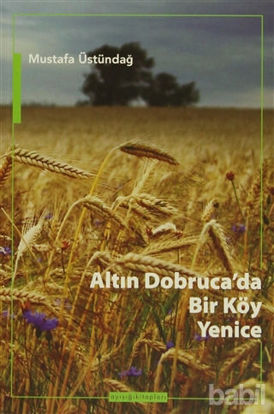 Picture of Altın Dobruca’da Bir Köy: Yenice