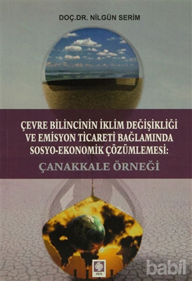 Picture of Çevre Bilincinin İklim Değişikliği ve Emisyon Ticareti Bağlamında Sosyo-Ekonomik Çözümlemesi: Çanakkale Örneği