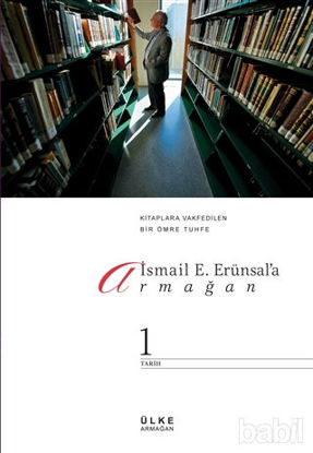 Picture of İsmail E. Erünsal'a Armağan: Kitaplara Vakfedilen Bir Ömre Tuhfe (2 Cilt Takım)