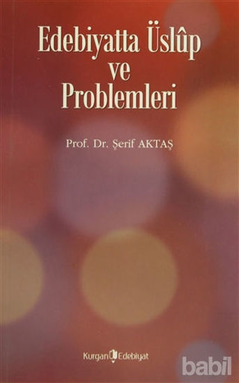 Picture of Edebiyatta Üslup ve Problemleri