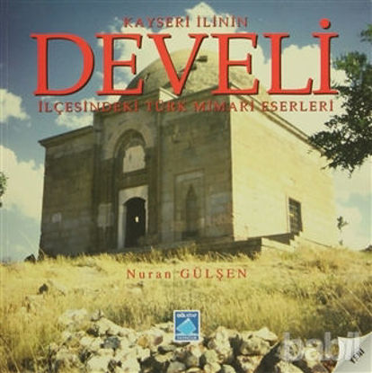Picture of Kayseri İlinin Develi İlçesindeki Türk Mimari Eserleri