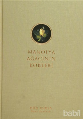 Picture of Manolya Ağacının Kökleri - Dün Bursa