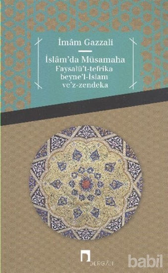 Picture of İslam'da Müsamaha Faysalü't-tefrika beyne'l-İslam ve'z-zendeka