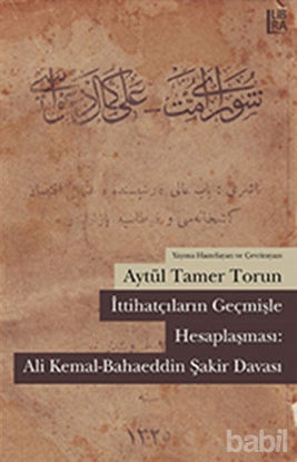 Picture of İttihatçıların Geçmişle Hesaplaşması: Ali Kemal - Bahaeddin Şakir Davası