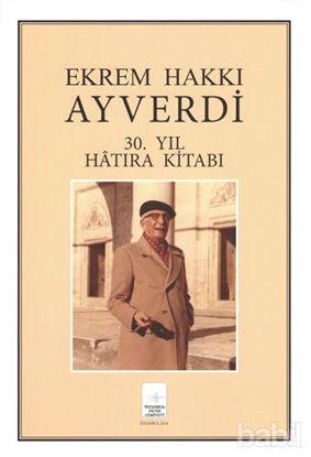 Picture of Ekrem Hakkı Ayverdi 30. Yıl Hatıra Kitabı