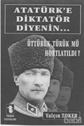 Picture of Atatürk'e Diktatör Diyenin...