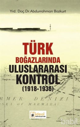 Picture of Türk Boğazlarında Uluslararası Kontrol 1918 - 1936