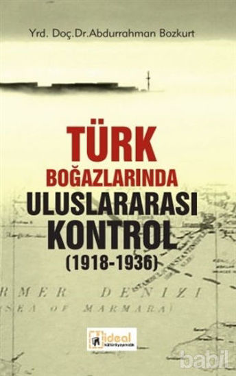 Picture of Türk Boğazlarında Uluslararası Kontrol 1918 - 1936