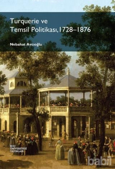 Picture of Turquerie ve Temsil Politikası, 1728-1876