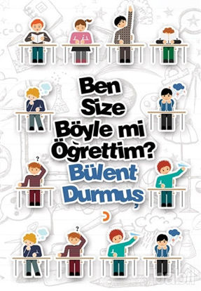 Picture of Ben Size Böyle mi Öğrettim?