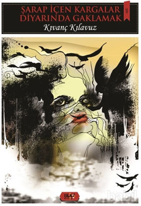 Picture of Şarap İçen Kargalar Diyarında Gaklamak