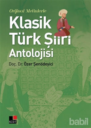Picture of Orijinal Metinlerle Klasik Türk Şiiri Antolojisi