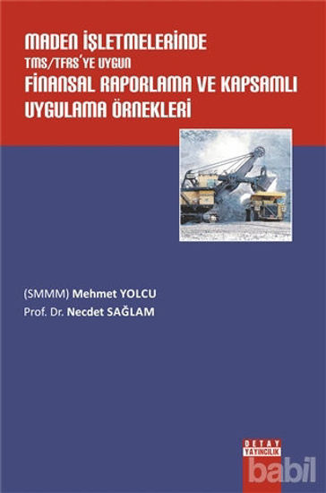 Picture of Maden İşletmelerinde TMS / TFRS’ye Uygun Finansal Raporlama ve Kapsamlı Uygulama Örnekleri