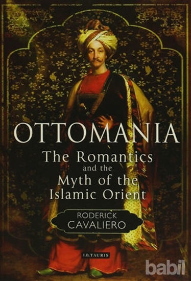 Picture of Ottomania: The Romantics and the Myth of the Islamic Orient