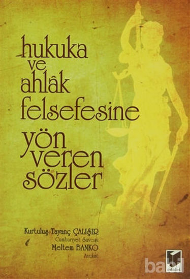 Picture of Hukuka ve Ahlak Felsefesine Yön Veren Sözler