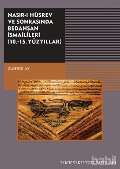 Picture of Nasırı Hüsrev ve Sonrasında Bedahşan İsmailileri (10. - 15. Yüzyıllar)