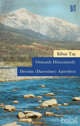 Picture of Osmanlı Döneminde Dersim (Daresime) Aşiretleri