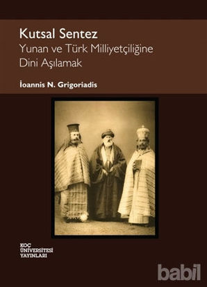Picture of Kutsal Sentez: Yunan ve Türk Milliyetçiliğine Dini Aşılamak