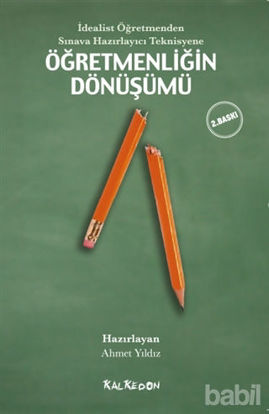 Picture of İdealist Öğretmenden Sınava Hazırlayıcı Teknisyene Öğretmenliğin Dönüşümü