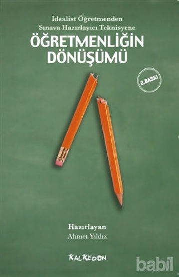 Picture of İdealist Öğretmenden Sınava Hazırlayıcı Teknisyene Öğretmenliğin Dönüşümü