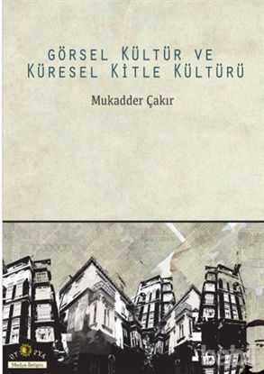 Picture of Görsel Kültür ve Küresel Kitle Kültürü