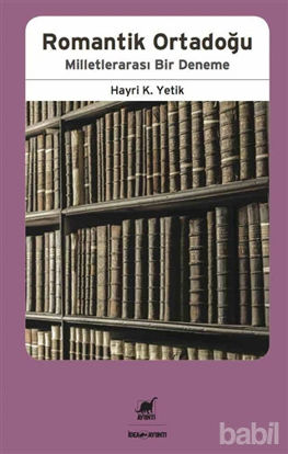 Picture of Romantik Ortadoğu: Milletlerarası Bir Deneme