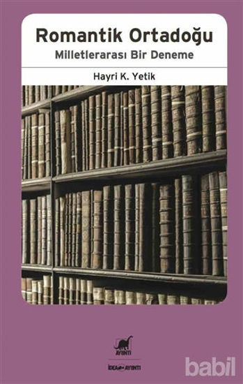 Picture of Romantik Ortadoğu: Milletlerarası Bir Deneme