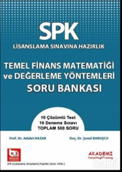 Picture of SPK Lisanslama Sınavına Hazırlık Temel Finans Matematiği ve Değerleme Yöntemleri Soru Bankası