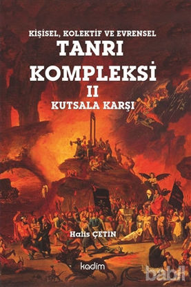 Picture of Kişisel, Kolektif ve Evrensel Tanrı Kompleksi 2 : Kutsala Karşı