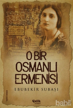 Picture of O Bir Osmanlı Ermenisi