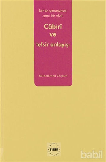 Picture of Kur’an Yorumunda Yeni Bir Ufuk: Cabiri ve Tefsir Anlayışı