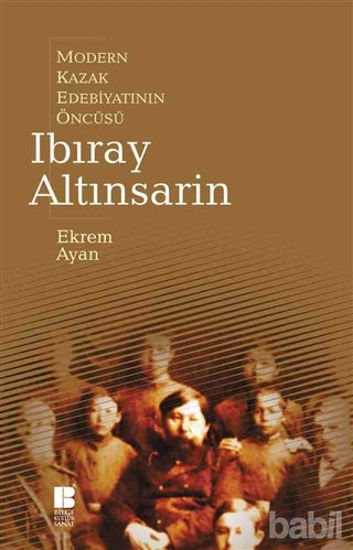 Picture of Modern Kazak Edebiyatının Öncüsü Ibıray Altınsarin
