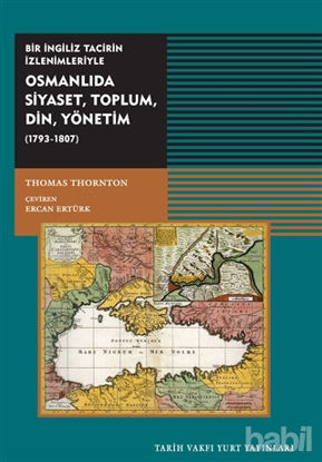 Picture of Osmanlıda Siyaset, Toplum, Din,  Yönetim (1793-1807)