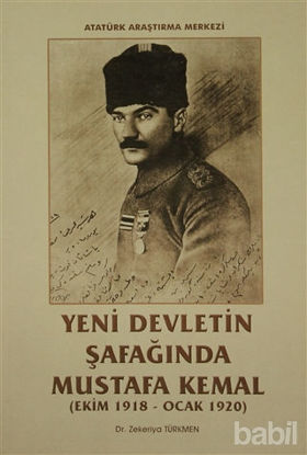 Picture of Yeni Devletin Şafağında Mustafa Kemal (Ekim 1918 - Ocak 1920)