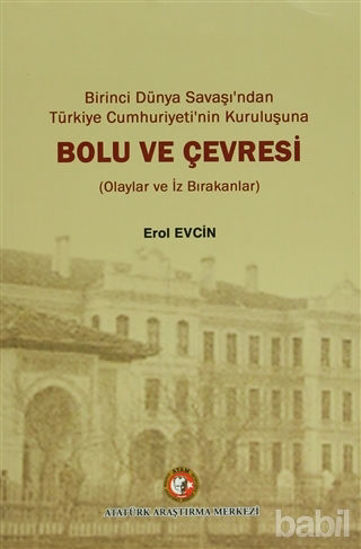 Picture of Birinci dünya Savaşı'ndan Türkiye Cumhuriyeti'nin Kuruluşuna Bolu ve Çevresi