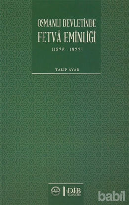 Picture of Osmanlı Devletinde Fetva Eminliği (1826-1922)