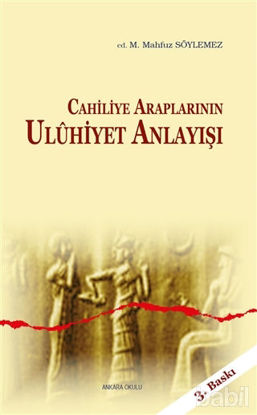 Picture of Cahiliye Araplarının Uluhiyet Anlayışı