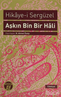 Picture of Aşkın Bin Bir Hali : Hikaye-i Sergüzel