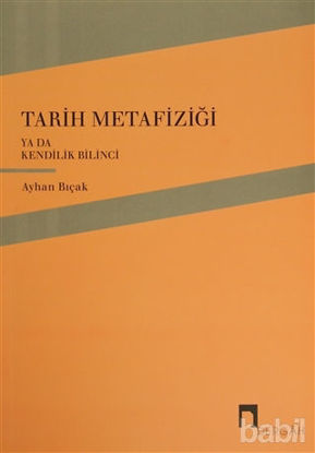 Picture of Tarih Metafiziği ya da Kendilik Bilinci