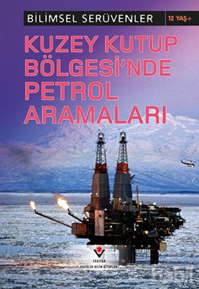 Picture of Bilimsel Serüvenler - Kuzey Kutup Bölgesi'nde Petrol Aramaları