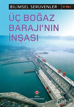 Picture of Bilimsel Serüvenler - Üç Boğaz Barajı'nın İnşası