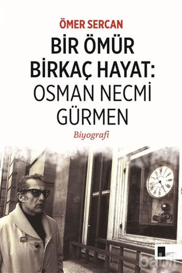 Picture of Bir Ömür Birkaç Hayat: Osman Necmi Gürmen