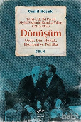 Picture of Türkiye’de İki Partili Siyasi Sistemin Kuruluş Yılları (1945-1950) - Dönüşüm Cilt: 4