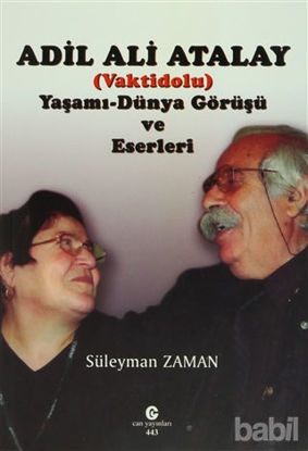 Picture of Adil Ali Atalay (Vaktidolu) Yaşamı - Dünya Görüşü ve Eserleri